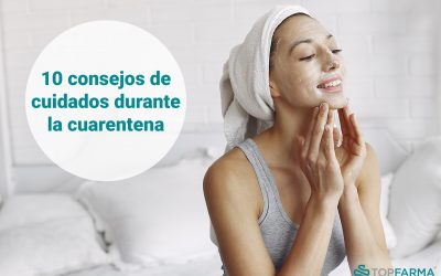 10 consejos de cuidados durante la cuarentena